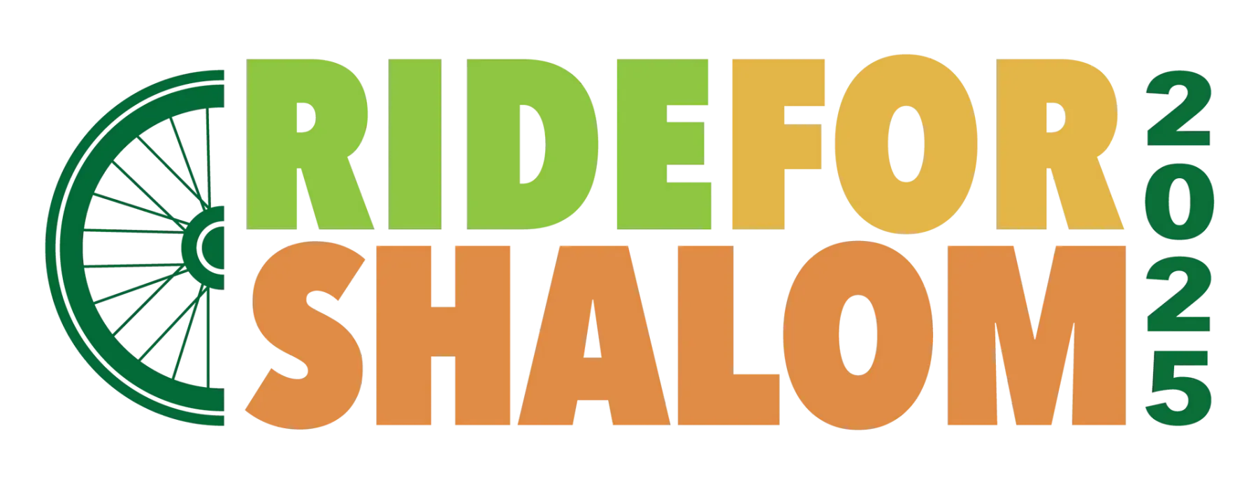 An event identity: a green bicycle wheel at the left of the word Ride, with Ride For set in green and gold capitals above Shalom in orange, and 2025 running vertically alongside in green and gold.