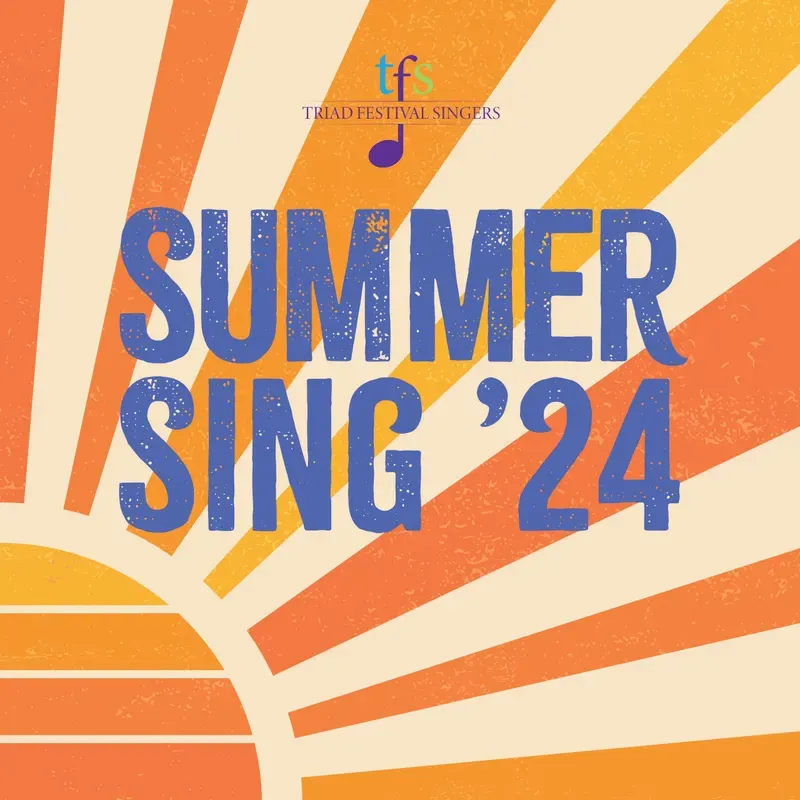 Summer Sing '24 social graphic: a cream, orange and yellow sunburst radiating behind textured blue display lettering, with the Triad Festival Singers logo above.